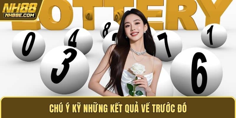 Chú ý kỹ những kết quả về trước đó