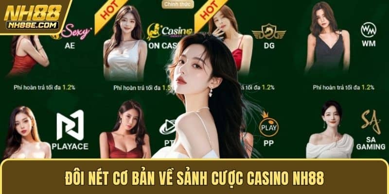 Đôi nét cơ bản về sảnh cược Casino NH88