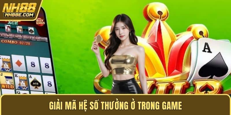 Giải mã hệ số thưởng ở trong game