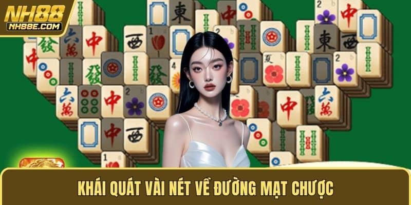 Khái quát vài nét về đường mạt chược