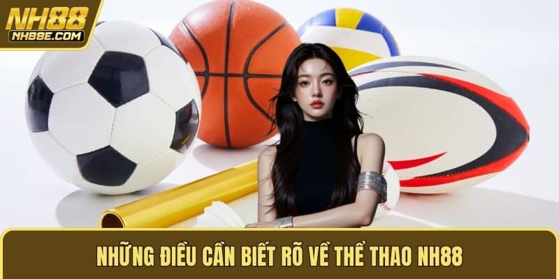 Những điều cần biết rõ về thể thao NH88