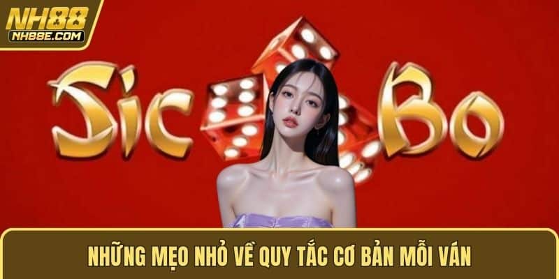 Những mẹo nhỏ về quy tắc cơ bản mỗi ván