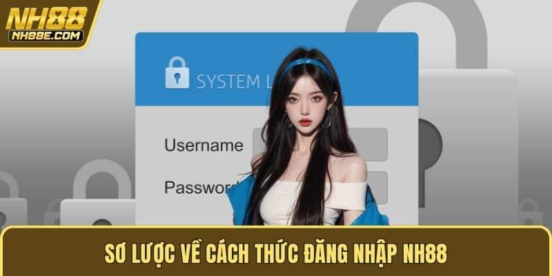 Sơ lược về cách thức đăng nhập NH88