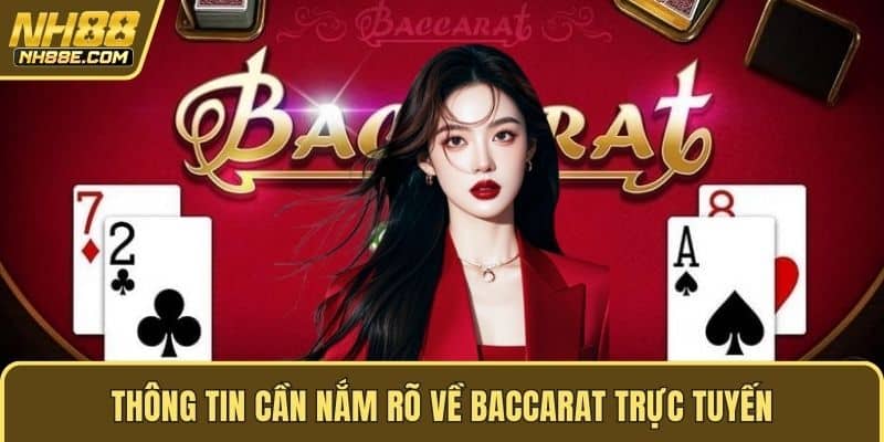 Thông tin cần nắm rõ về baccarat trực tuyến